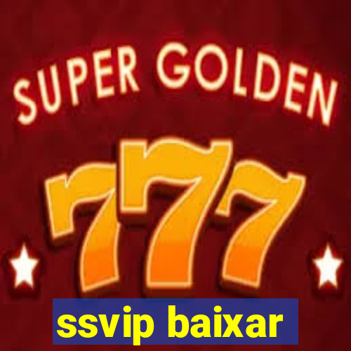 ssvip baixar